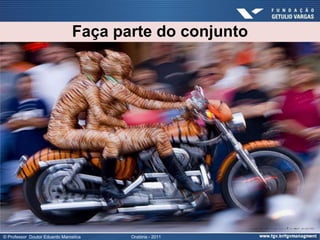 Faça parte do conjunto




© Professor Doutor Eduardo Marostica   Oratória - 2011
 