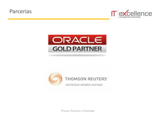 Pessoas, Processos e Tecnologia
Parcerias
 