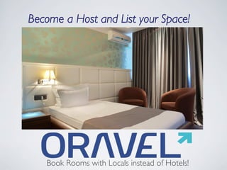 Become a Host and List your Space!	





    Book Rooms with Locals instead of Hotels!	

 