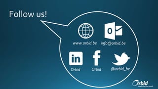 www.orbid.be info@orbid.be
@orbid_beOrbidOrbid
 