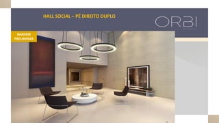 HALL SOCIAL – PÉ DIREITO DUPLO
IMAGEM
PRELIMINAR
 