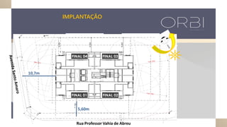 IMPLANTAÇÃO
Rua Professor Vahia de Abreu
FINAL 04
5,60m
10,7m
FINAL 03
FINAL 02FINAL 01
 