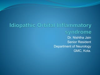 Dr. Nishtha Jain
Senior Resident
Department of Neurology
GMC, Kota.
 