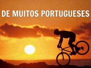DE MUITOS PORTUGUESES