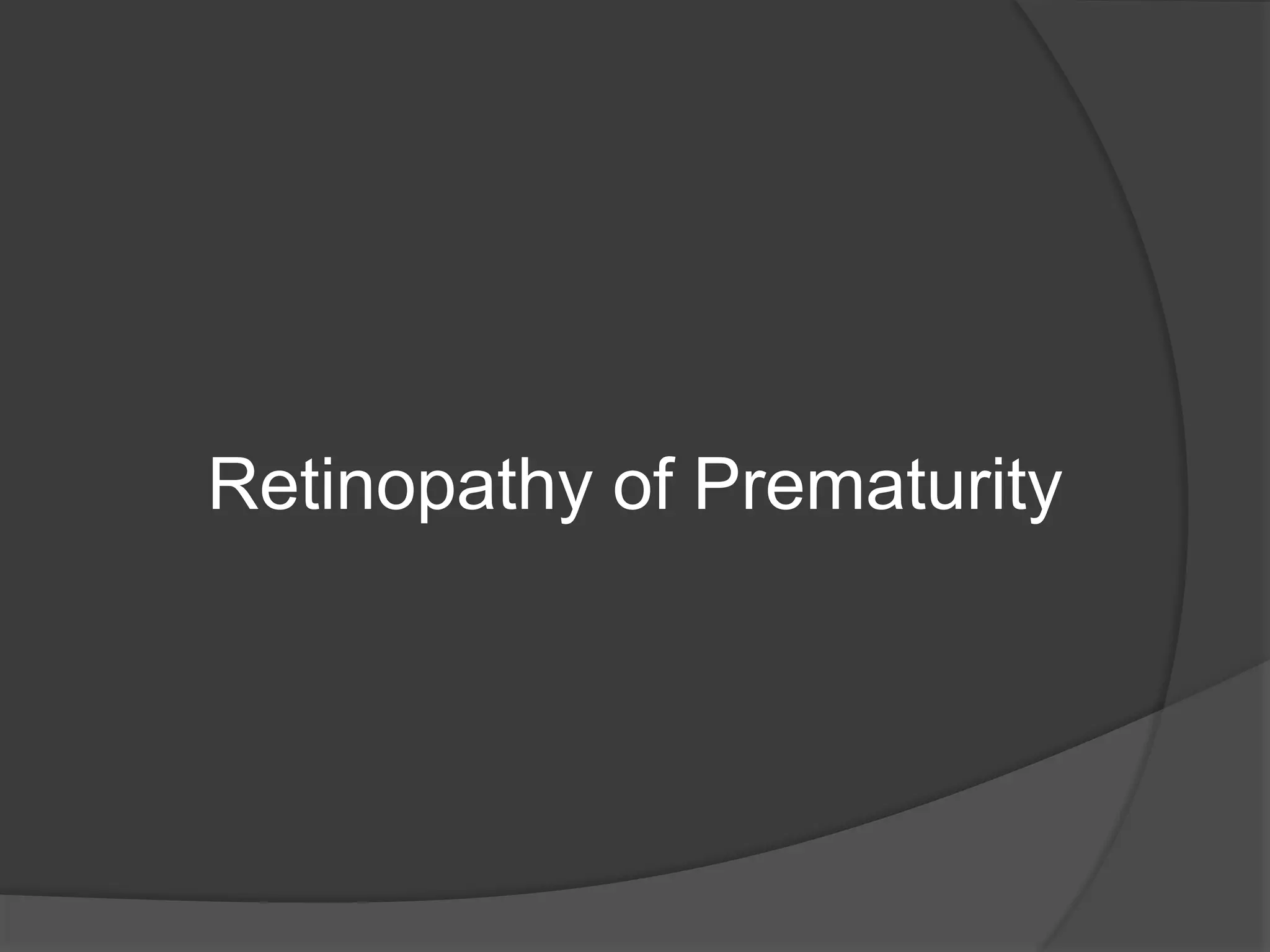Retinopathy of Prematurity
 