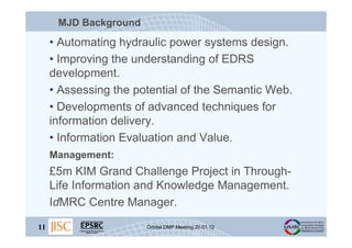 MJD Background

     • Automating hydraulic power systems design.
     • Improving the understanding of EDRS
     developm...