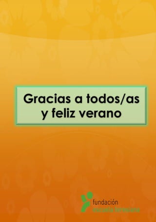 Gracias a todos/as
  y feliz verano
 