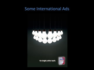 Some International Ads
 
