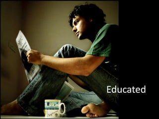 Educated
 
