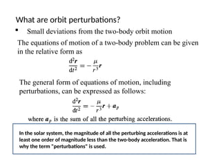 Orbit perturbations_space mechanics_short presentations | PPTX