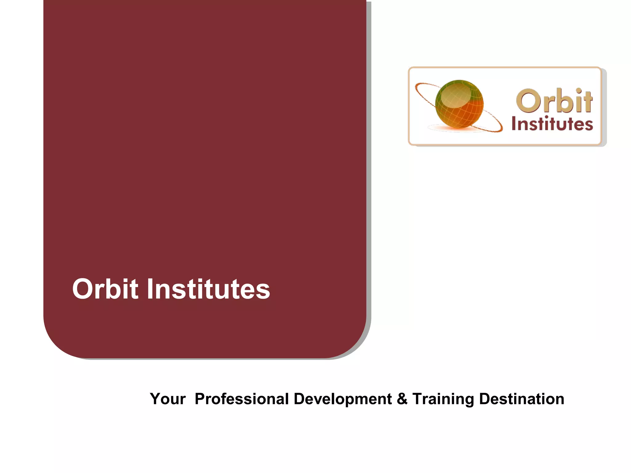 Orbit Institutes
Your Professional Development & Training Destination