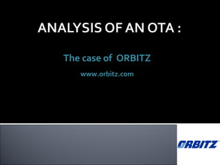 The case of  ORBITZ www.orbitz.com 