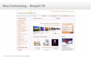 Mass Customizing – Beispiel CH © Unic AG, www.unic.com  |  Carpathia Consulting, www.carpathia.ch 