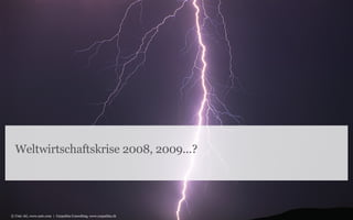 Weltwirtschaftskrise 2008, 2009...? © Unic AG, www.unic.com  |  Carpathia Consulting, www.carpathia.ch 