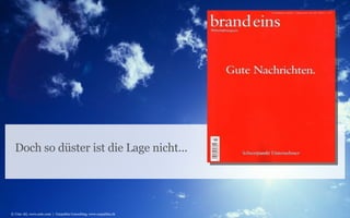 Doch so düster ist die Lage nicht... © Unic AG, www.unic.com  |  Carpathia Consulting, www.carpathia.ch 