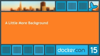 #dockercon
Editorial Module
• A Continuously Deployed Microservice
• www.orbitz.com
- (scroll down)
 