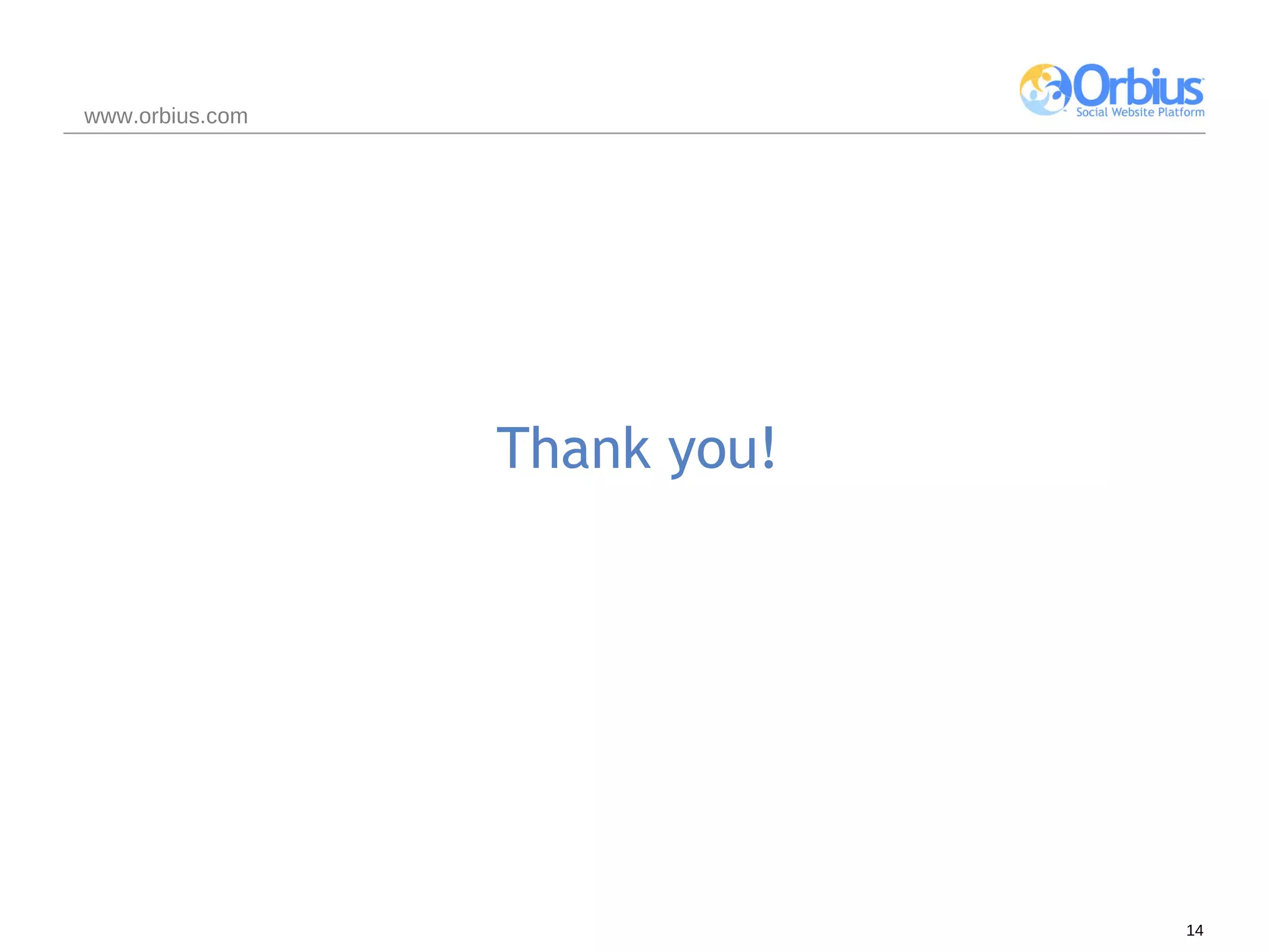 Thank you! www.orbius.com 