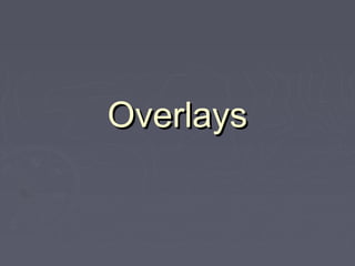 OverlaysOverlays
 