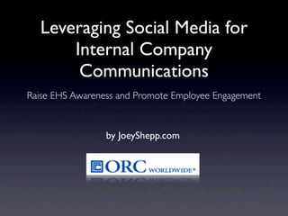 Leveraging Social Media for Internal
    Company Communications
 