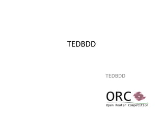 TEDBDD
 『統合分散仮想ルータ』
   東京エレクトロン デバイス
ビジネス・デベロップメント部（TEDBDD）
       水本 真樹
       日暮 義拡
 