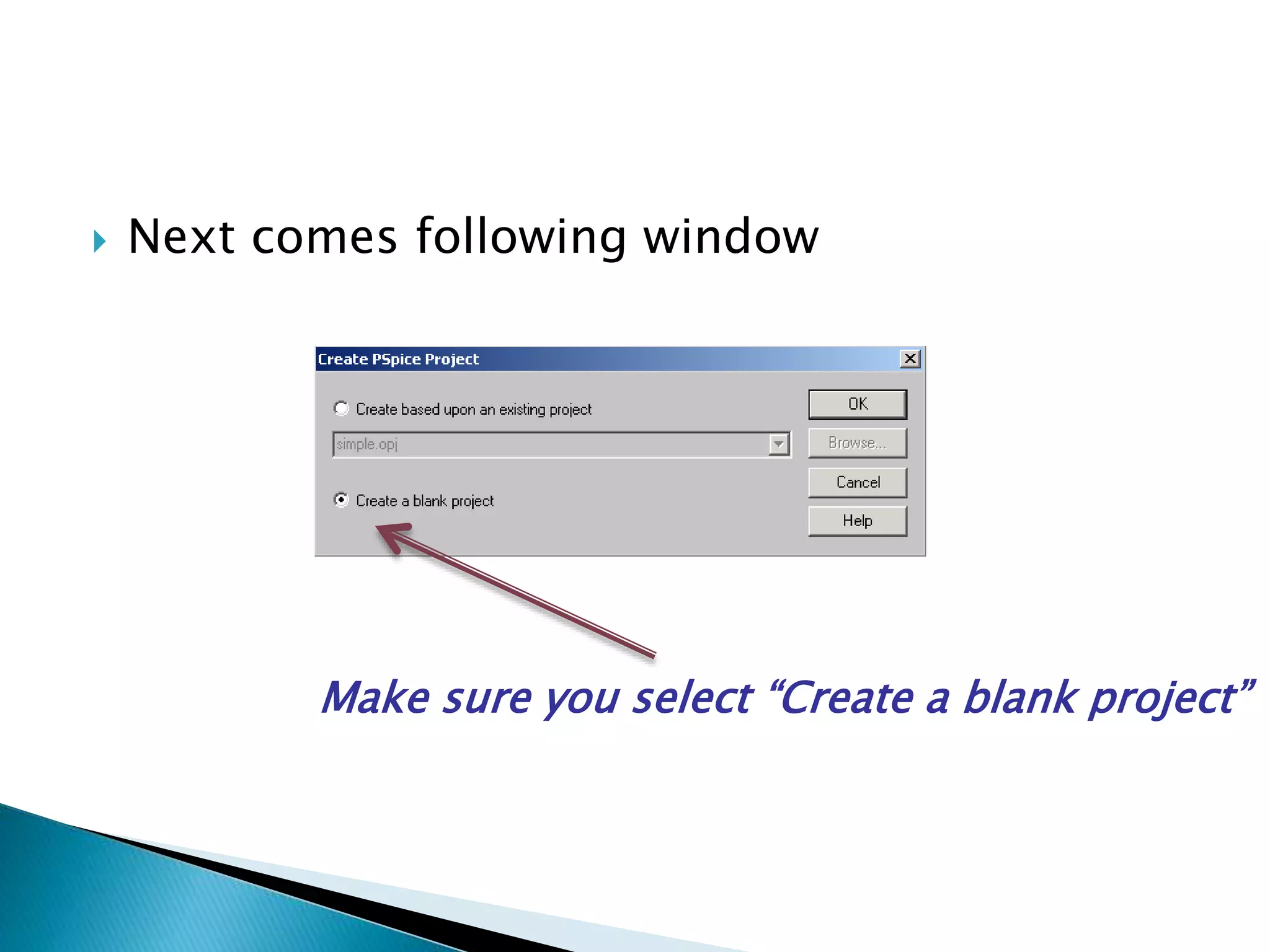  Next comes following window
Make sure you select “Create a blank project”
 
