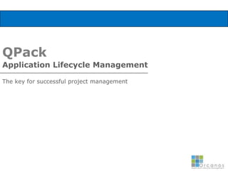 QPack Application Lifecycle Management The key for successful project management 