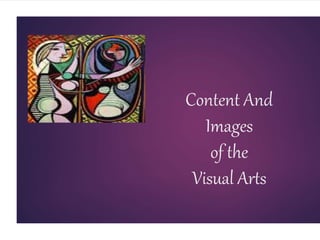 Content And
Images
of the
Visual Arts
 