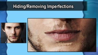 Hiding/Removing Imperfections
 