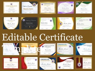 Editable Certificate
Templates
 