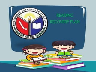 READING
RECOVERY PLAN
 