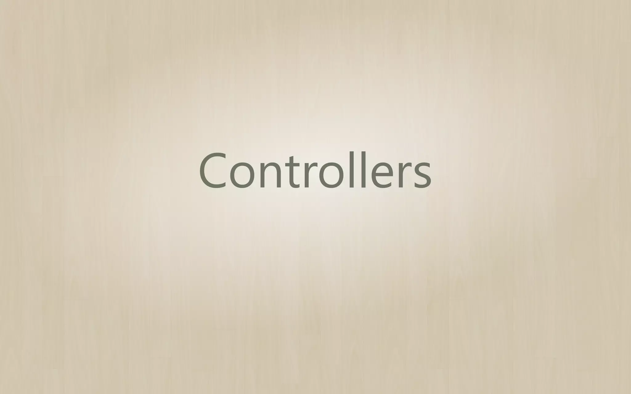 Controllers

 