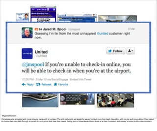 #AgainstAtomism
Companies are struggling with cross-channel because it is complex. The end customers we design for expect not just more from each interaction with brands and corporations. they expect
to choose their own path through a myriad of touch points that meet their needs. falling short of these expectations leads to at best frustration and dismay; at worst public admonishment.
 