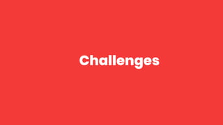 Challenges
 