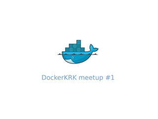 DockerKRK meetup #1
 