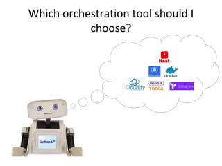 Which orchestration tool should I
choose?
 
