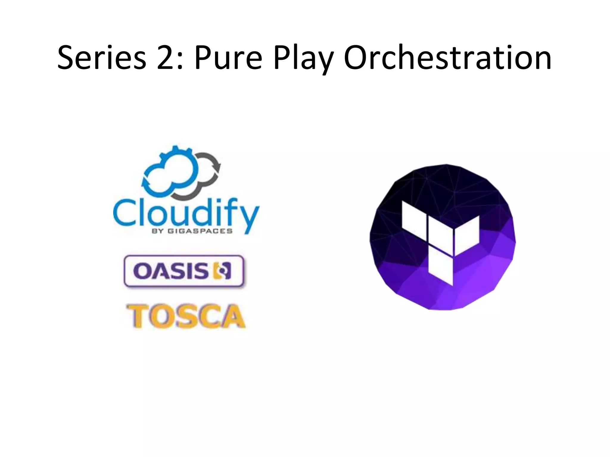 Series 2: Pure Play Orchestration
 
