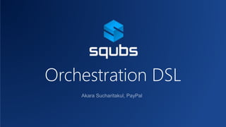 Orchestration DSL
 