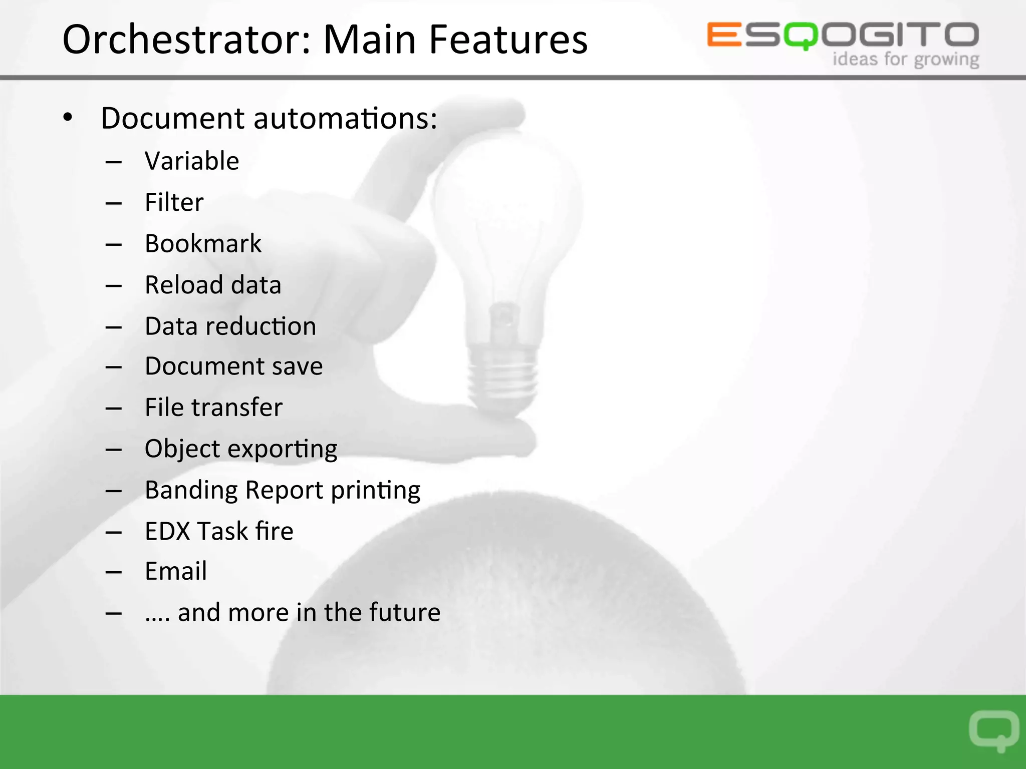 Orchestrator:	Main	Features	
•  HTML	mail	templa0ng	
 