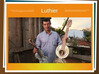 Luthier
 
