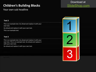 Your own sub headline Children‘s Building Blocks This is an example text. Go ahead and replace it with your own text. Go ahead and replace it with your own text. This is an example text.  Text 3 This is an example text. Go ahead and replace it with your own text. This is an example text. Go ahead and replace it with your own text. Go ahead and replace it with your own text. Text 3 This is an example text. Go ahead and replace it with your own text. Text 3 