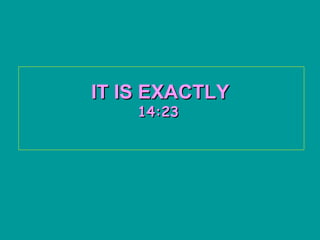 IT IS EXACTLY   14:07   