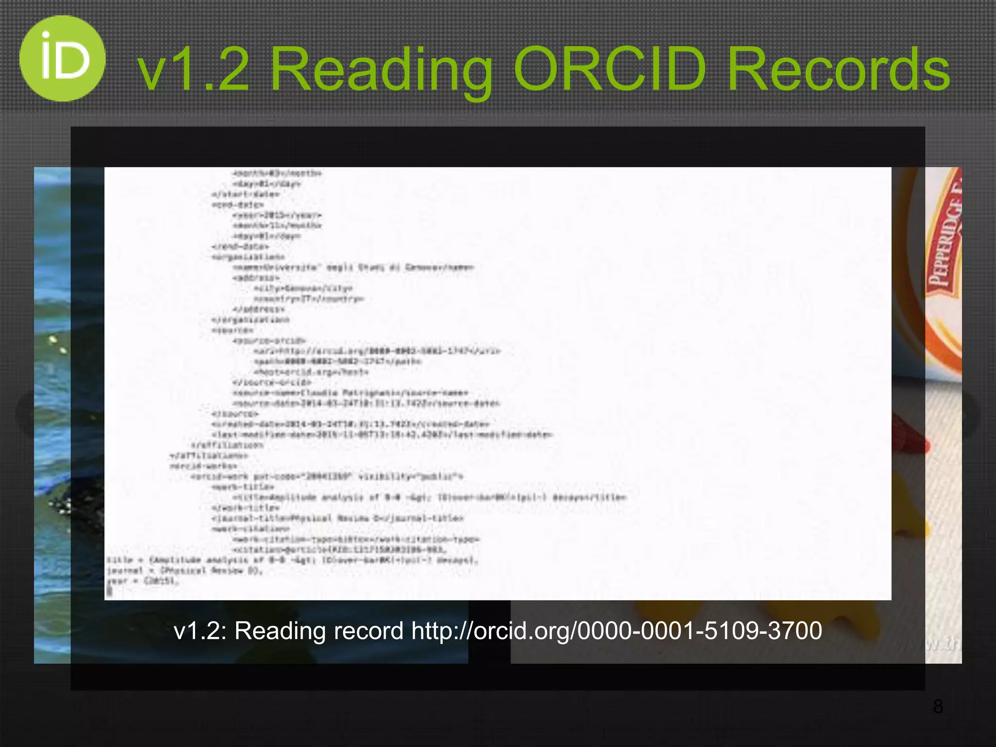v1.2 Reading ORCID Records
8
v1.2: Reading record http://orcid.org/0000-0001-5109-3700
 