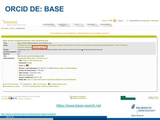 ORCID DE: BASE
SEITE 38
https://www.base-search.net
http://www.orcid-de.org/orcid-claiming-in-base-moeglich/
 