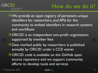 v We provide an open registry of persistent unique
identifiers for researchers, and APIs for the
community to embed ident...