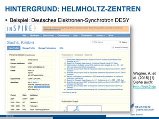 HINTERGRUND: HELMHOLTZ-ZENTREN
§  Beispiel: Deutsches Elektronen-Synchrotron DESY
SEITE 26
Wagner, A. et
al. (2015) [1]
Si...