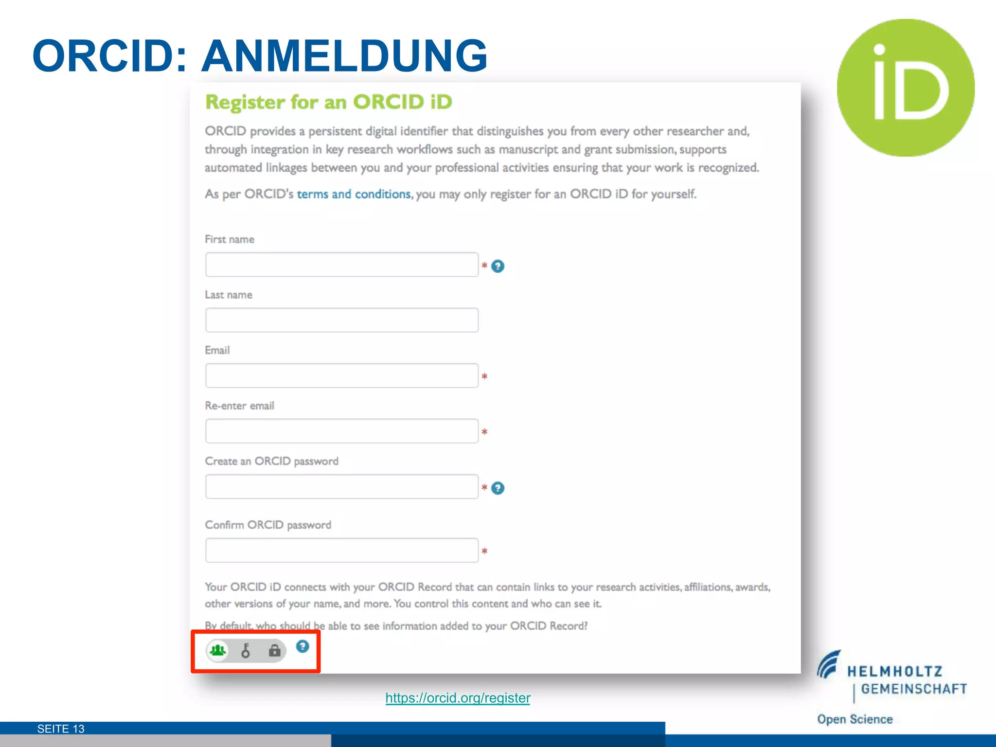ORCID: ANMELDUNG
SEITE 13
https://orcid.org/register
 