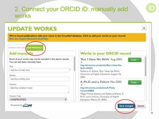 2. Connect your ORCID iD: manually add
works

16

 