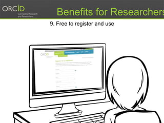 15
9. Free to register and use
Benefits for Researchers
 