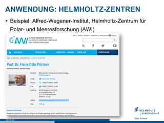 ANWENDUNG: HELMHOLTZ-ZENTREN
§  Beispiel: Alfred-Wegener-Institut, Helmholtz-Zentrum für
Polar- und Meeresforschung (AWI)
...
