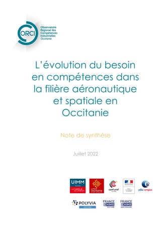 L’évolution du besoin
en compétences dans
la filière aéronautique
et spatiale en
Occitanie
Note de synthèse
Juillet 2022
 